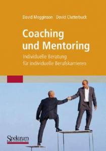 Coaching und Mentoring Individuelle Beratung für individuelle Berufskarrieren Aus dem Englischen übersetzt von Andreas Nohl