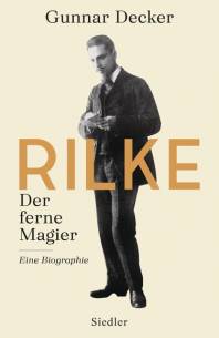 Rilke Der ferne Magier - Eine Biographie