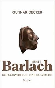 Ernst Barlach Der Schwebende.  Eine Biographie
