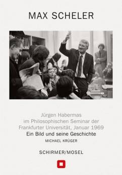 Max Scheler Jürgen Habermas im Philosophischen Seminar der Frankfurter Universität, Januar 1969 Jürgen Habermas im Philosophischen Seminar der Frankfurter Universität, Januar 1969 Jürgen Habermas / Michael Krüger