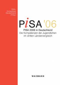 PISA 2006 in Deutschland Die Kompetenzen der Jugendlichen im dritten Ländervergleich