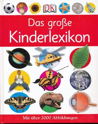 Das große Kinderlexikon Mit über 2000 Abbildungen