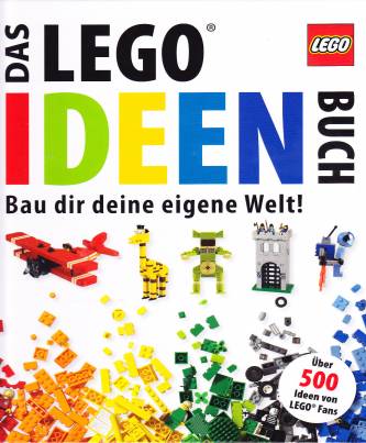 Das LEGO® Ideen-Buch Bau dir deine eigene Welt!