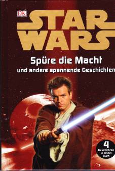 Star Wars : Spüre die Macht und andere spannende Geschichten