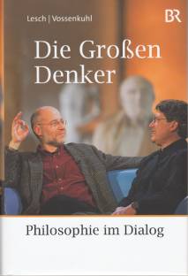 Die Großen Denker Philosophie im Dialog