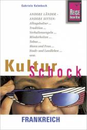 KulturSchock Frankreich  3., neu bearbeitete, aktualisierte Auflage 2009