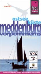 Ostseeküste Mecklenburg-Vorpommerns Handbuch für individuelles Entdecken 11., komplett aktualisierte und erweiterte Auflage 2007