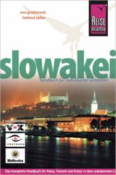 Slowakei Freizeit und Kultur in dem unbekannten Land zwischen Tatra und Donau im Herzen Europas