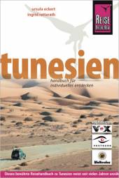 Tunesien - Vom Mittelmeer zu den Oasen der Sahara Handbuch für individuelles Reisen 6., komplett aktualisierte Auflage 2007