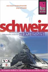Schweiz mit Liechtenstein Das komplette Handbuch für individuelles Reisen und Entdecken in der Schweiz und in Liechtenstein 4., komplett aktualisierte Auflage 2008