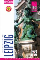 Leipzig City Guide - Stadtführer 2., neu bearbeitete und komplett aktualisierte Auflage