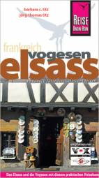 Elsass und Vogesen  4., neu bearbeitete und komplett aktualisierte Auflage 2009