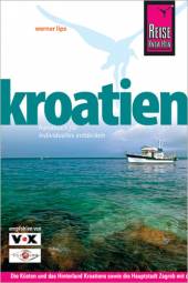 Kroatien Handbuch für individuelles Entdecken 3., komplett aktualisierte und neu bearbeitete Auflage 2009