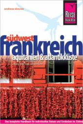 Frankreich Süd-West Aquitanien & Atlantikküste 3., neu bearbeitete und komplett aktualisierte Auflage