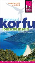 Korfu Reiseführer zum Bereisen und Entdecken der Ionischen Inseln 5., neu bearbeitete und komplett aktualisierte Auflage 2010