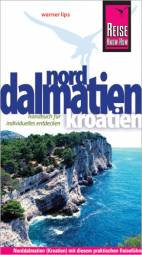 Kroatien: Dalmatien - Nord  2. neu bearbeitete und komplett aktualisierte Auflage