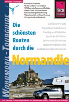 Die schönsten Routen durch die Normandie  1. Auflage