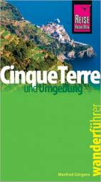 Cinque Terre und Umgebung - Wanderführer 2., neu bearbeitete und komplett aktualisierte Auflage