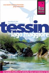 Tessin mit Lago Maggiore 3., neu bearbeitete und komplett aktualisierte Auflage 2011