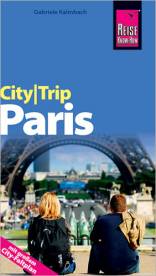 CityTrip Paris    2., neu bearbeitete und komplett aktualisierte Auflage 2010