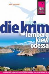 Die Krim mit Lemberg, Kiew und Odessa 3., komplett aktualisierte und neu bearbeitete Auflage