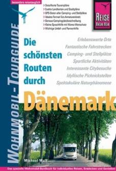 Die schönsten Routen durch Dänemark  2., neu bearbeitete und komplett aktualisierte Auflage 2012
