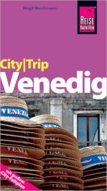 City Trip Venedig mit City-Faltplan 1:5.500 2., neu bearbeitete und komplett aktualisierte Auflage für 2012/2013