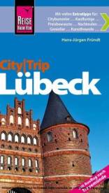 Lübeck City Trip 2., neu bearbeitete und komplett aktualisierte Auflage 2013