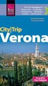 Verona City Trip 4., neu bearbeitete und komplett aktualisierte Auflage 2013