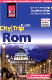 Rom - City Trip Plus   11., neu bearbeitete und komplett aktualisierte Auflage 2014