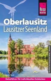 Oberlausitz - Lausitzer Seenland Reiseführer für individuelles Entdecken 5., neu bearbeitete und aktualisierte Auflage 2025/2026