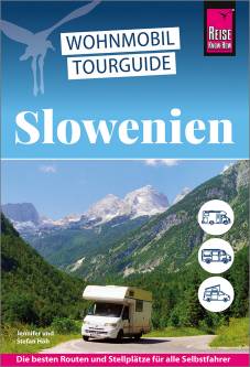 Wohnmobil-Tourguide Slowenien Die schönsten Routen durch Slowenien