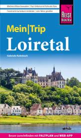 Mein Trip Loiretal Reiseführer Loire-Tal mit Faltplan und kostenloser Web-App 2., neu bearbeitete und aktualisierte Auflage 2026