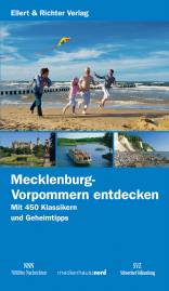 Mecklenburg-Vorpommern entdecken Mit 450 Klassikern und Geheimtipps