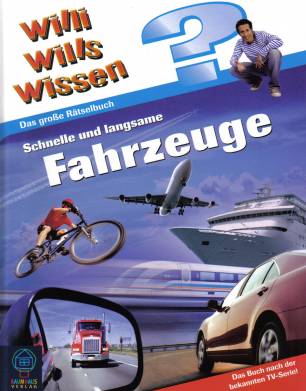 Willi wills wissen - Schnelle und langsame Fahrzeuge Das große Rätselbuch Das Buch nach der bekannten TV-Serie!