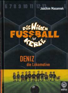 Die Wilden Fußballkerle: Die Wilden Fussballkerle 05. Deniz die Lokomotive