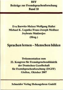 Sprachen lernen - Menschen bilden Dokumentation zum 22. Kongress für Fremdsprachendidaktik der Deutschen Gesellschaft für Fremdsprachenforschung (DGFF) Gießen, Oktober 2007