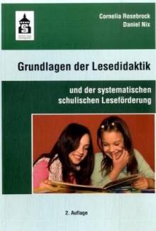 Grundlagen der Lesedidaktik und der systematischen schulischen Leseförderung 3. unveränderte Auflage
