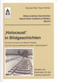 ,Holocaust' in Bildgeschichten mit einem Vorwort von Mirjam Pressler und dem Oscar-prämierten Kurzfilm 