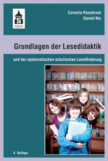 Grundlagen der Lesedidaktik und der systematischen schulischen Leseförderung 4., korrigierte und ergänzte Auflage