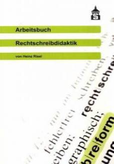 Arbeitsbuch Rechtschreibdidaktik  2. überarbeitete Auflage