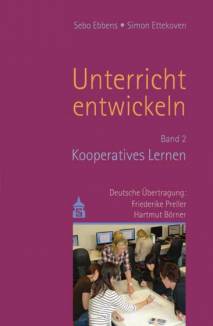 Unterricht entwickeln. Band 2: Kooperatives Lernen  deutsche Übertragung: Friederike Preller / Hartmut Börner