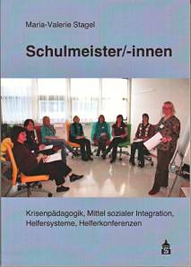 Schulmeister/-innen Krisenpädagogik, Mittel sozialer Integration, Helfersysteme, Helferkonferenzen