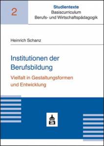 Institutionen der Berufsbildung Vielfalt in Gestaltungsformen und Entwicklung 3. aktualisierte und erweiterte Auflage