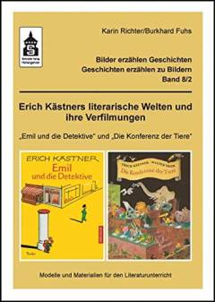 Erich Kästners literarische Welten und ihre Verfilmungen 
