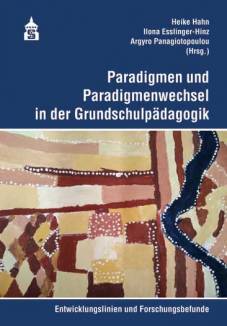 Paradigmen und Paradigmenwechsel in der Grundschulpädagogik: Entwicklungslinien und Forschungsbefunde