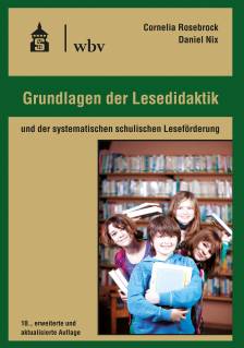 Grundlagen der Lesedidaktik und der systematischen schulischen Leseförderung 10., erweiterte und aktualisierte Auflage