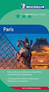 Michelin: Paris Kulturschätze, architektonische Glanzlichter und romantische Spaziergänge. Mit ausgew. Hotels u. Restaurants. Nach Stadtteilen geordnet