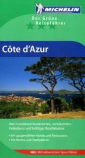 Côte d`Azur Mondäne Küstenorte, verträumte Inseln und unentdecktes Hinterland. Mit ausgewählten Hotels und Restaurants. Mit Karten und Stadtplänen 2. Aufl.
