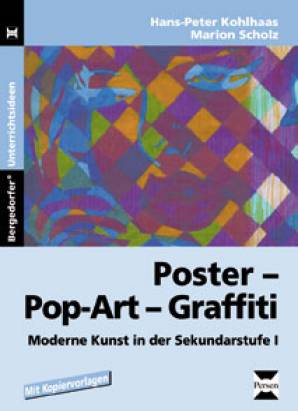 Poster - Pop-Art - Graffiti Moderne Kunst in der Sekundarstufe I Mit Kopiervorlagen